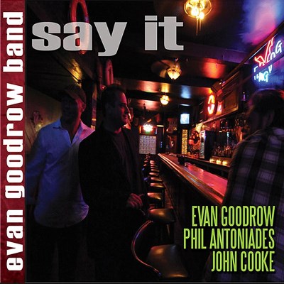 Evan Goodrow Band/Say It